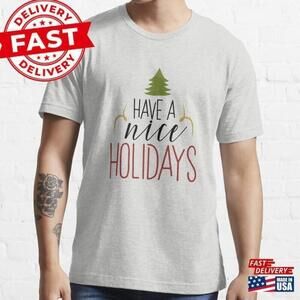 Have A Nice Holiday Minimal Seasonal Greeting T-Shirt